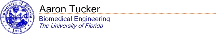 Aaron Tucker<BR>Biomedical Engineering<BR> University of Florida