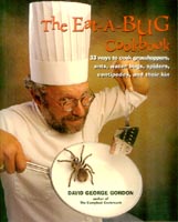Gordon, David George. The Eat-a-Bug Cookbook. Publisher:Ten Speed Press (May 1998)