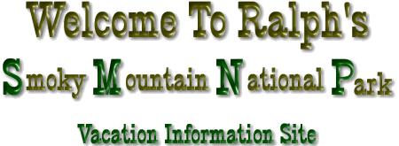 Ralph's GSMNP Vacation Info Site